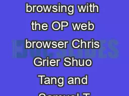 Secure web browsing with the OP web browser Chris Grier Shuo Tang and Samuel T