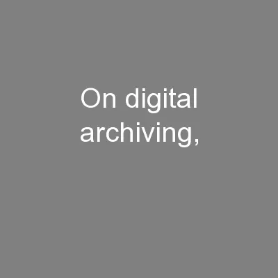 On digital archiving,