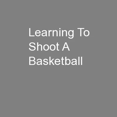 Learning To Shoot A Basketball