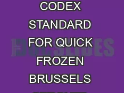 CODEX STAN  Page  of  CODEX STANDARD FOR QUICK FROZEN BRUSSELS SPROUTS CODEX STAN