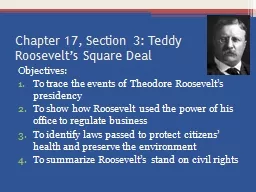 Chapter 17, Section 3: Teddy Roosevelt’s Square Deal
