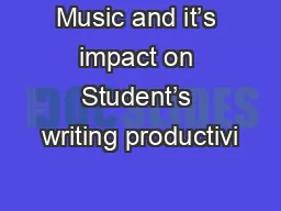 Music and it’s impact on Student’s writing productivi