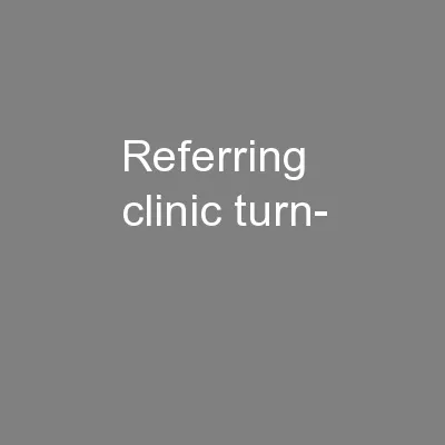 Referring clinic turn-