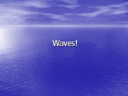 Waves!