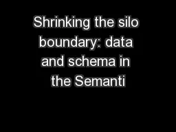 Shrinking the silo boundary: data and schema in the Semanti