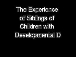 The Experience of Siblings of Children with Developmental D