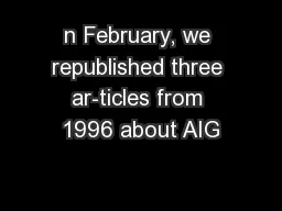 n February, we republished three ar-ticles from 1996 about AIG