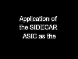 Application of the SIDECAR ASIC as the