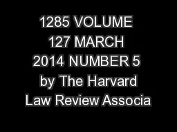 1285 VOLUME 127 MARCH 2014 NUMBER 5  by The Harvard Law Review Associa