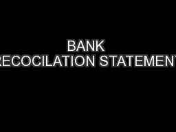 BANK RECOCILATION STATEMENT