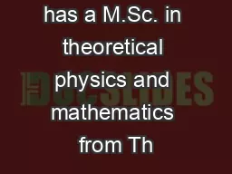 Aron Pinker has a M.Sc. in theoretical physics and mathematics from Th