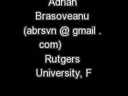 Adrian Brasoveanu (abrsvn @ gmail . com)         Rutgers University, F