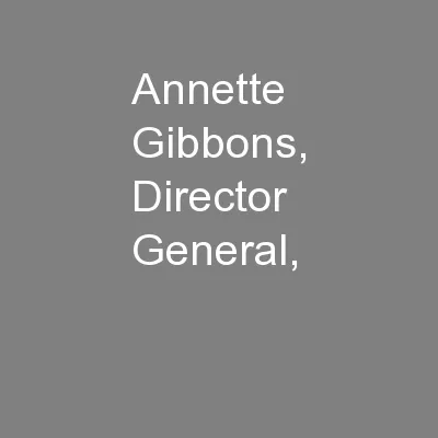 Annette Gibbons, Director General,