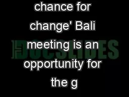 'Seize the chance for change' Bali meeting is an opportunity for the g