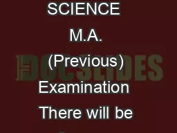 POLITICAL SCIENCE  M.A. (Previous) Examination  There will be four pap