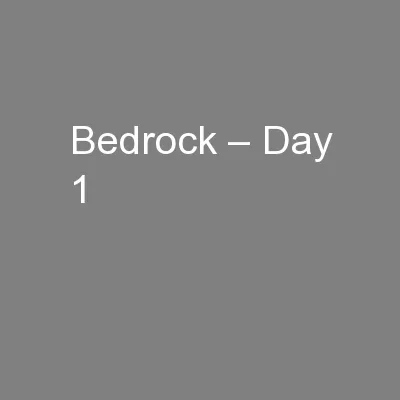 Bedrock – Day 1