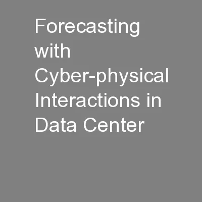 Forecasting with Cyber-physical Interactions in Data Center