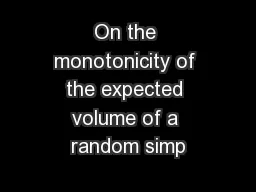 On the monotonicity of the expected volume of a random simp