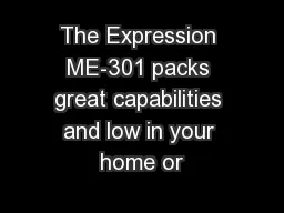The Expression ME-301 packs great capabilities and low in your home or