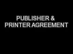 PUBLISHER & PRINTER AGREEMENT