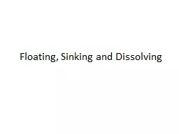 Floating, Sinking and Dissolving