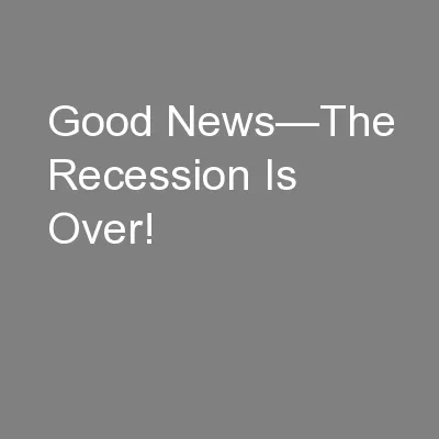 Good News—The Recession Is Over!