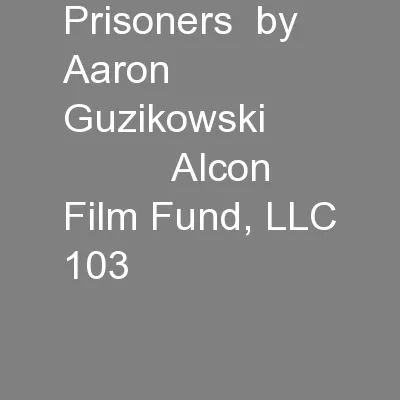 Prisoners  by Aaron Guzikowski                Alcon Film Fund, LLC 103