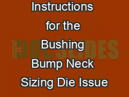 User Instructions for the Bushing Bump Neck Sizing Die Issue