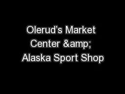 Olerud’s Market Center & Alaska Sport Shop