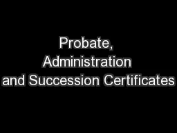 Probate, Administration and Succession Certificates