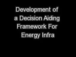Development of a Decision Aiding Framework For Energy Infra