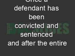 Once a defendant has been convicted and sentenced and after the entire