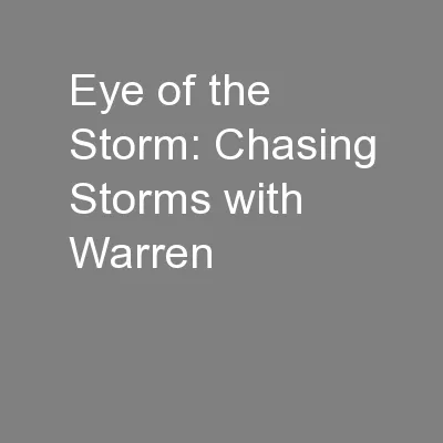 Eye of the Storm: Chasing Storms with Warren