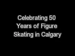 Celebrating 50 Years of Figure Skating in Calgary