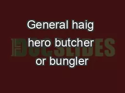 General haig hero butcher or bungler