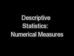 Descriptive Statistics:  Numerical Measures