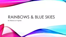 Rainbows & blue skies