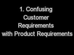 1. Confusing Customer Requirements with Product Requirements