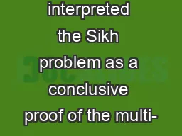 press interpreted the Sikh problem as a conclusive proof of the multi-
