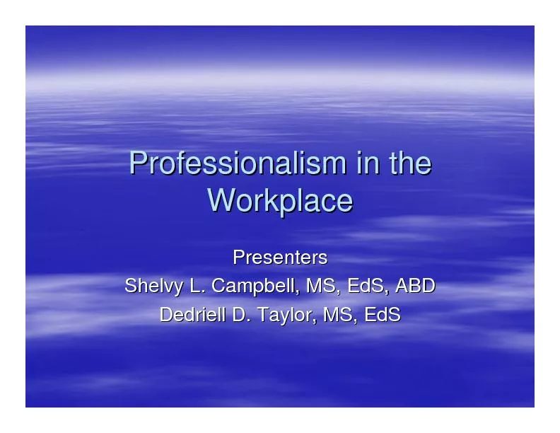 Professionalism in the Professionalism in the WorkplaceWorkplacePresen