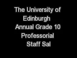 The University of Edinburgh  Annual Grade 10 Professorial Staff Sal