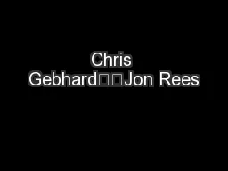 Chris Gebhard		Jon Rees