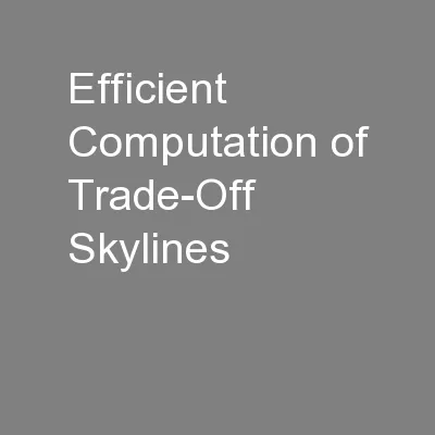 Efficient Computation of Trade-Off Skylines