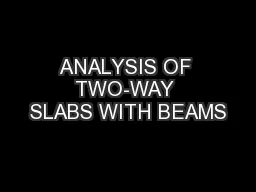 ANALYSIS OF TWO-WAY SLABS WITH BEAMS