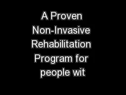 A Proven Non-Invasive Rehabilitation Program for people wit