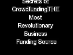 Secrets of CrowdfundingTHE Most Revolutionary Business Funding Source