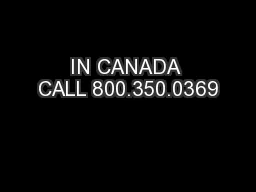 IN CANADA CALL 800.350.0369