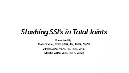 Slashing SSI’s in Total Joints