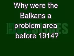 Why were the Balkans a problem area before 1914?