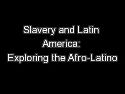 Slavery and Latin America: Exploring the Afro-Latino